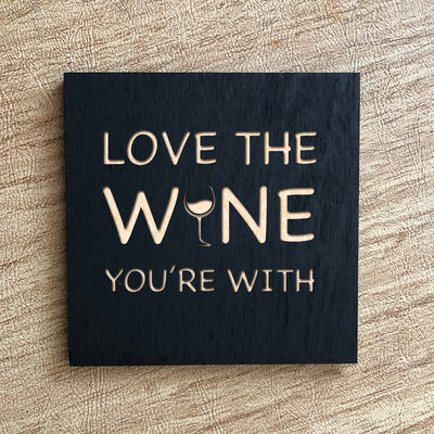 Painted Wood Magnet - Love The Wine You're With
