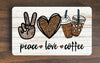 Peace Love Coffee Magnet - Peace Love and Coffee Magnet - Coffee Magnet - Refrigerator Magnet