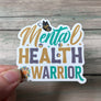 Mental Health Warrior Sticker - Vinyl Sticker - Vinyl Inspirational Sticker - Spiritual Sticker - Mental Health Sticker - Laptop Sticker