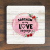 Sarcasm Is My Love Language Magnet