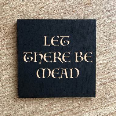 Painted Wood Magnet - Let there be Mead 