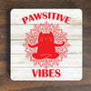Pawsitive Vibes Magnet 