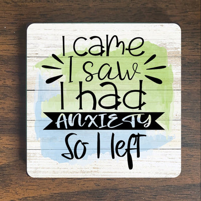 I Came I Saw I Had Anxiety So I Left Magnet - Snarky Magnet - Anxiety Magnet - Sarcastic Magnet - Mental Health Magnet - Wellness Magnet